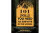 101 Skills You Need to Survive in the Woods